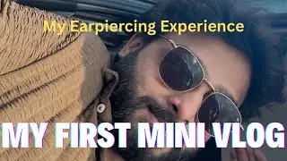 My First Mini Vlog- EP1 My Earpiercing Experience