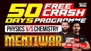 50 Days Free Crash Programme | Menti War | Physics v/s Chemistry | Xylem JEEnius