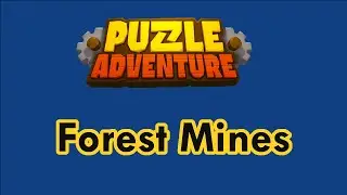 Puzzle Adventure | Forest Mines | 107
