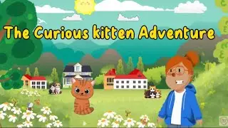 The Curious Kitten Adventure