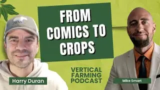 Vertical Farming Meets Disney: Mike Smart&rsquo;s Vision