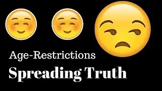 Spreading Truth | Age-Restriction |