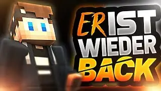 ER IST WIEDER BACK