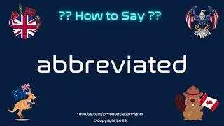 ✂️ 📏 How to Pronounce abbreviated? (CORRECTLY) | Pronunciation Planet