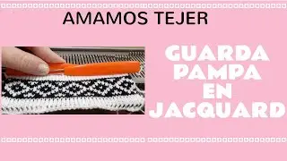 👉TEJEMOS UNA GUARDA PAMPA EN JACQUARD CON SELECCIÓN MANUAL DE AGUJAS 👈