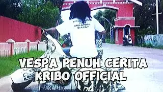 VESPA PENUH CERITA  - KRIBO OFFICIAL