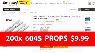 WTF: 200x 6045 Propellers for $9.99