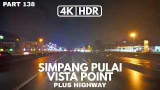 【4K|HDR】PART 138 | SIMPANG PULAI | VISTA POINT | IPOH REST STOP | PERAK | PLUS HIGHWAY | SONY A7III