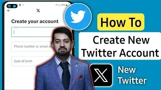 How To Create New Twitter Account 2023 | Make Twitter Account | Twitter Account Banane Ka Tariqa |