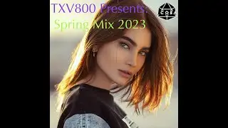 TXV800 PRESENTS: SPRING EDM MIX 2023