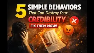 5 Simple Behaviors That Can Destroy Your Credibility&mdash;Fix Them Now! #growth #lifestyle #mindset