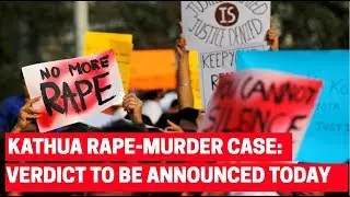 Kathua rape case verdict: Punishment likely to be announced today