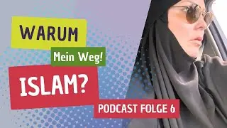 Warum Islam? Mein Weg! Podcast Folge 6 &bdquo;Einsamkeit&ldquo; #islam #wahrheit #religion #allah #gott #podcast