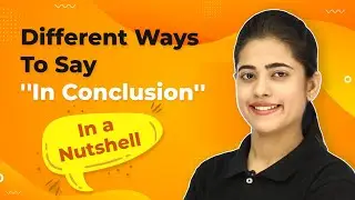Different Ways to Say ''In Conclusion'' - In Summary, At the End of the Day | Better English Phrases