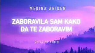 Medina Anidem-Zaboravila sam kako da te zaboravim  (Official Video)