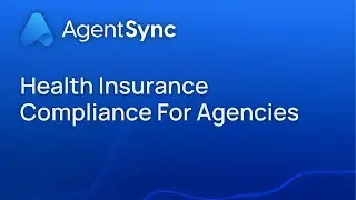 Health Insurance Compliance For Agencies | AgentSync