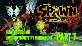 💀Spawn: Armageddon (PS2)💀Playthrough On Hard Difficulty By Markapunk Part 7