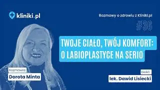 Twoje ciało, Twój komfort: o labioplastyce na serio | lek. Dawid Lisiecki