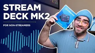 The Elgato Stream Deck Mk2 for Non-Streamers