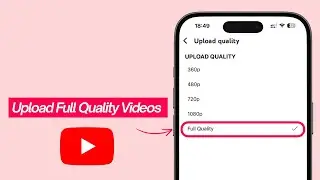 How to Upload Full Quality Videos on YouTube (2026)