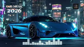 CAR MUSIC 2026 🚗 Bass Boosted EDM Remix | Night Drive & Gym Workout 🔥