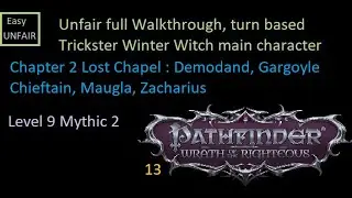 Pathfinder WOTR Unfair walkthrough 13 Chapter 2 Lost Chapel ; Gargoyle Chieftain, Maugla, Zacharius