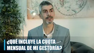 CREAR UNA EMPRESA ¿Qué incluye la cuota mensual de mi gestoría?