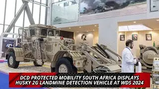 DCD Protected Mobility South Africa displays Husky 2G Landmine Detection Vehicle at WDS 2024