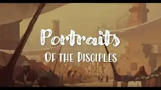 Portraits of the Disciples (Todd Snapp) 08.11.2021