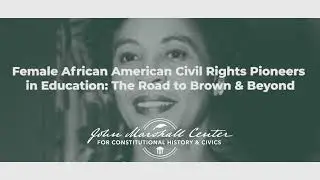Female African American Civil Rights Pioneers in Education: The Road to Brown & Beyond