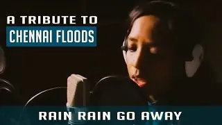 The Rain Song | Tribute to Chennai Floods | Bhavatharini, Shalini Singh