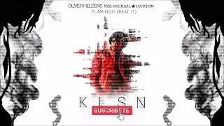Oliver Heldens feat. Michael Jackson - Flamingo vs Beat It (Oliver Heldens Mashup) [KLSN REMAKE]