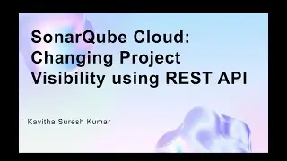 SonarQube Cloud: изменение видимости проекта с помощью REST API