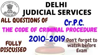 DJS - ALL QUESTIONS of CrPC  - CODE OF CRIMINAL PROCEDURE 1973 - 2010-2019