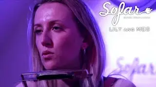 Lily and Meg - Look Where They Lie | Sofar London
