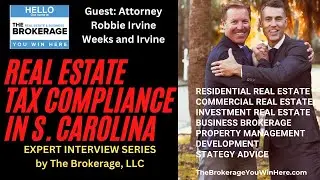Tax Compliance For Real Estate in South Carolina with Attorney Robbie Irvine Expert Interview Series