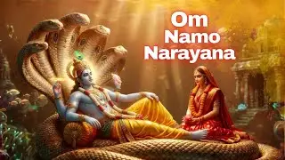 Om Namo Narayanaya | Manifest Peace, Protection & Divine Grace | Erase Negativity | ॐ नमो नारायणाय