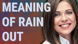 Rain out | meaning of Rain out