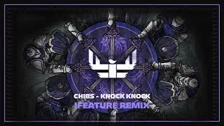 Chibs - Knock Knock (iFeature Remix)