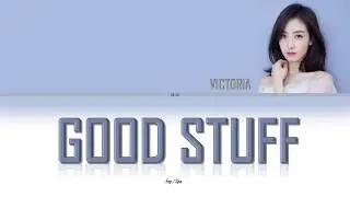 Victoria Song (宋茜) -'Good Stuff'- Lyrics [English / Espa&ntilde;ol]