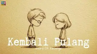 Tentang Selingkuh dan Penyesalan | Kembali Pulang - Story Of Revenge
