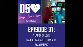 31. A Labor of Love: Making &lsquo;Farragut Forward&rsquo; w/Johnny K