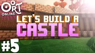 Oort Online: Let's Build a Castle [#5]