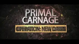 Primal Carnage: Operation New Dawn (Fan Series Intro)