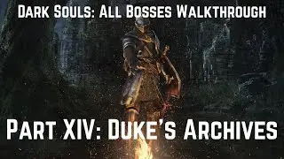 Dark Souls Remastered All Bosses Walkthrough Part 14 - Duke's Archives