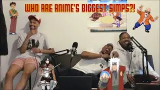 Biggest Simps in All of Anime | Episode 1