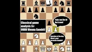 Ohhh! Vienna Gambit! Classical game analysis 3#