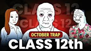 Class 12 October Trap After 6 Months &ndash; The Harsh Truth That No One Tells You 🤫| Class 12 🔥