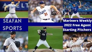 Mariners Weekly 2022 Free Agent Starting Pitchers