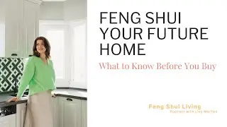 Feng Shui Your Future Home: What to Know Before You Buy